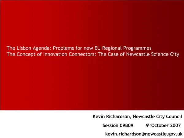 The Lisbon Agenda: Problems for new EU Regional Programmes The Concept of Innovation Connectors: The Case of Newcastle S