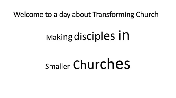 Welcome to a day about Transforming Church