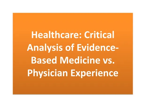 Healthcare: Critical Analysis of Evidence-Based Medicine vs. Physician Experience