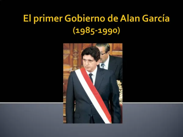 El primer Gobierno de Alan Garc a 1985-1990