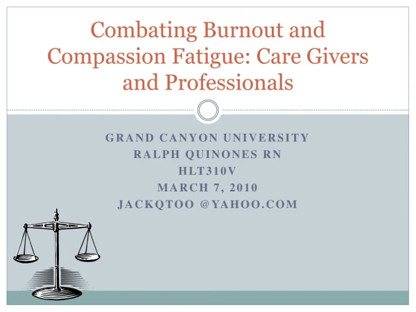 Combating Burnout and Compassion Fatigue: Care Givers and Pr