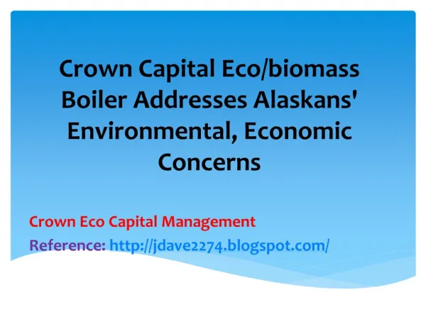Crown Capital Eco/biomass Boiler Addresses Alaskans' Environ