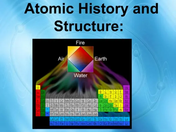 Atomic History and Structure: