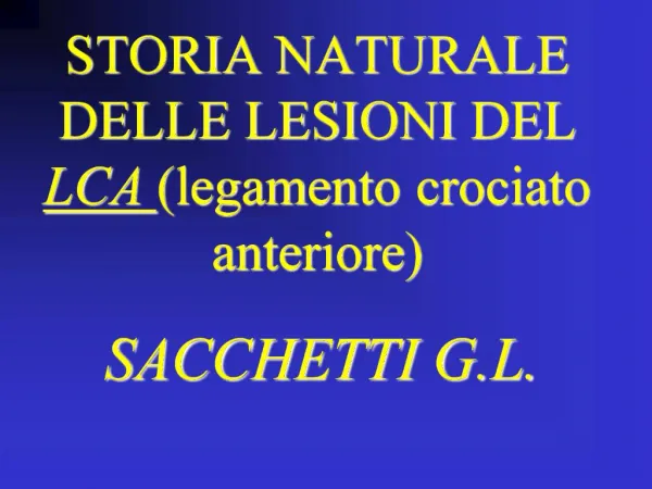 STORIA NATURALE DELLE LESIONI DEL LCA legamento crociato anteriore