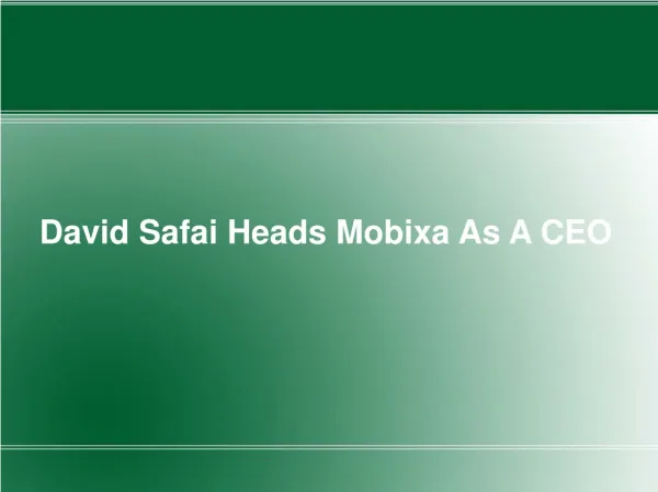 David Safai Heads Mobixa As A CEO
