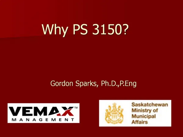 Why PS 3150 Gordon Sparks, Ph.D.,P.Eng