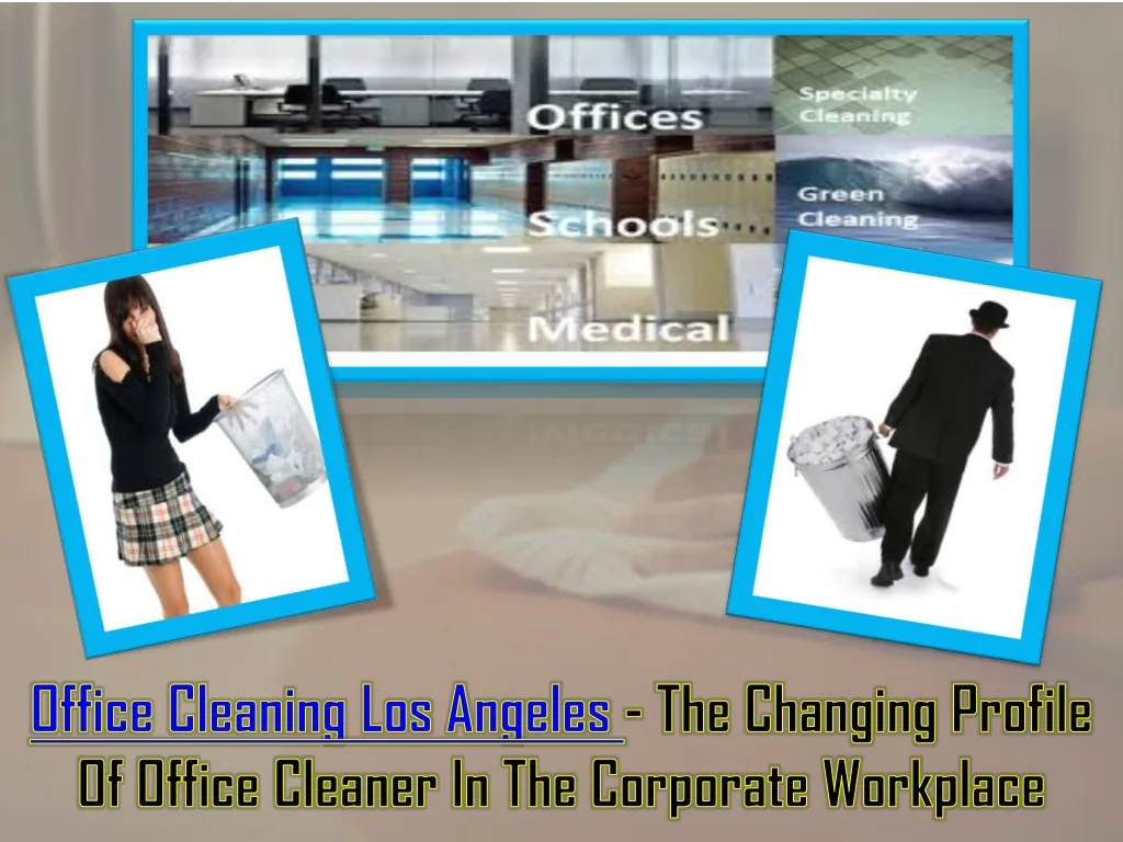 office cleaning los angeles the changing profile