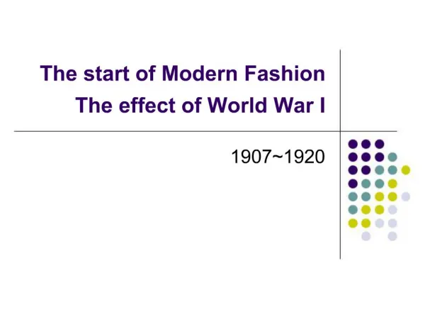 The start of Modern Fashion The effect of World War I