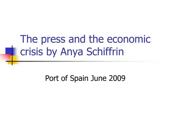 The press and the economic crisis by Anya Schiffrin