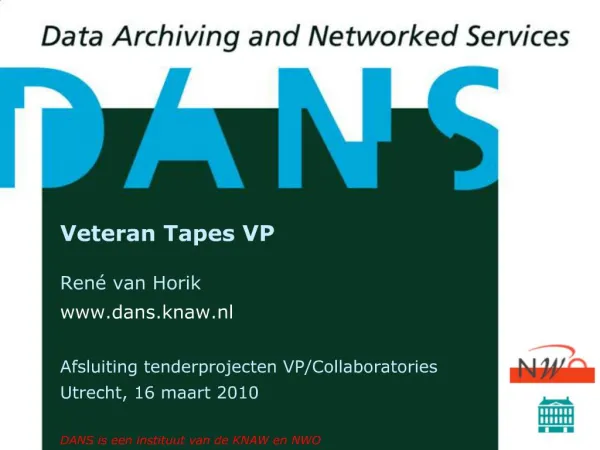 Veteran Tapes VP Ren van Horik dans.knaw.nl Afsluiting tenderprojecten VP