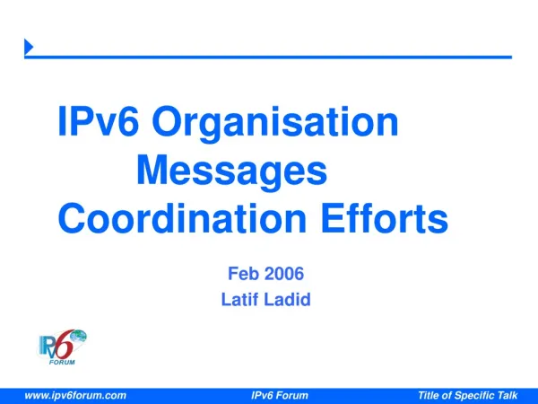 IPv6 Organisation Messages Coordination Efforts