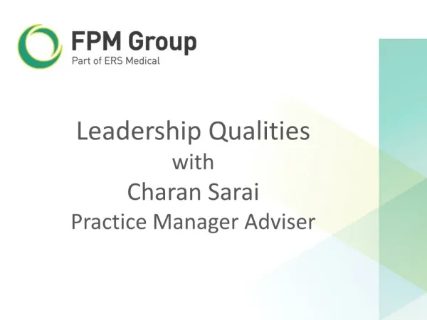 Leadership Qualities with Charan Sarai Practice Manager Adviser