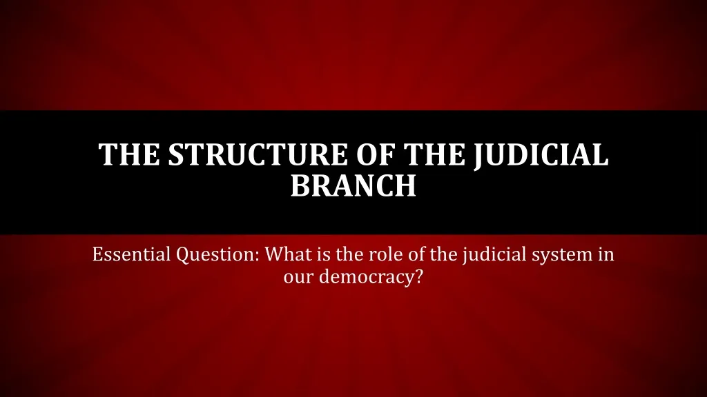 the structure of the judicial branch