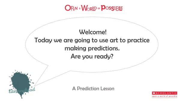 Welcome! Today we are going to use art to practice making predictions . Are you ready?