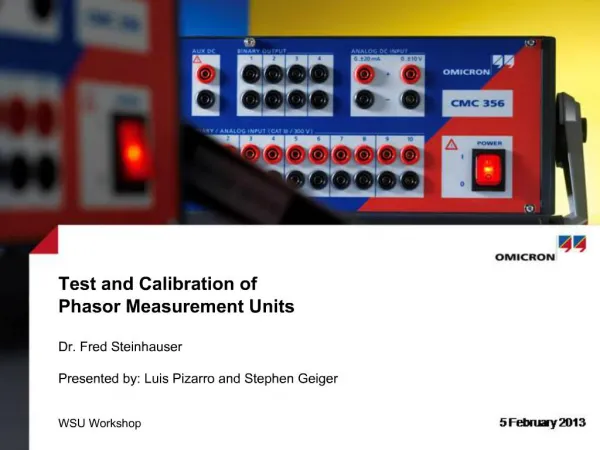 Test and Calibration of Phasor Measurement Units Dr. Fred Steinhauser Presented by: Luis Pizarro and Stephen Geiger