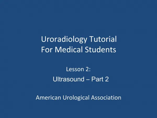 Uroradiology Tutorial For Medical Students