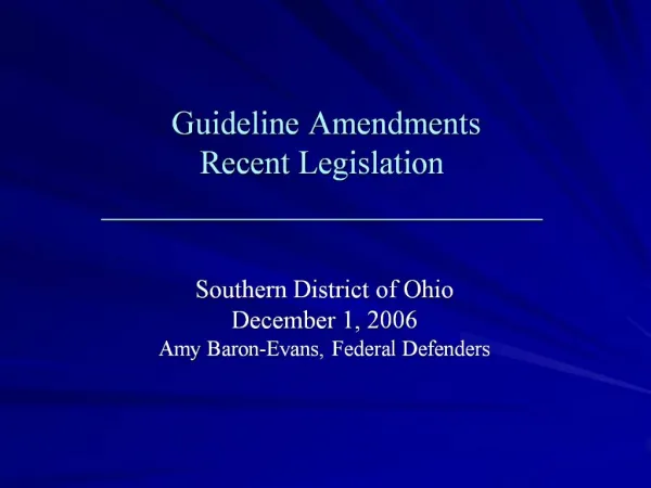 Guideline Amendments Recent Legislation ___________________________