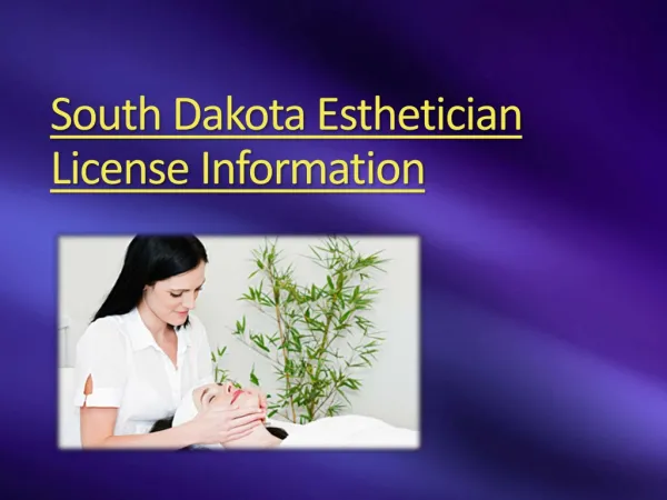 South Dakota Esthetician License Information