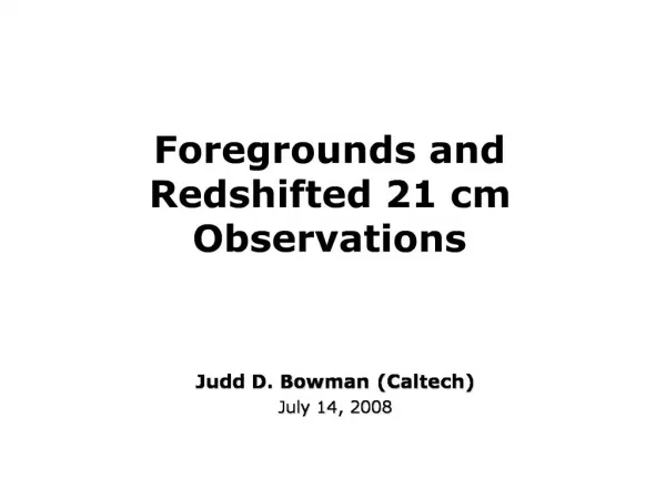 Foregrounds and Redshifted 21 cm Observations