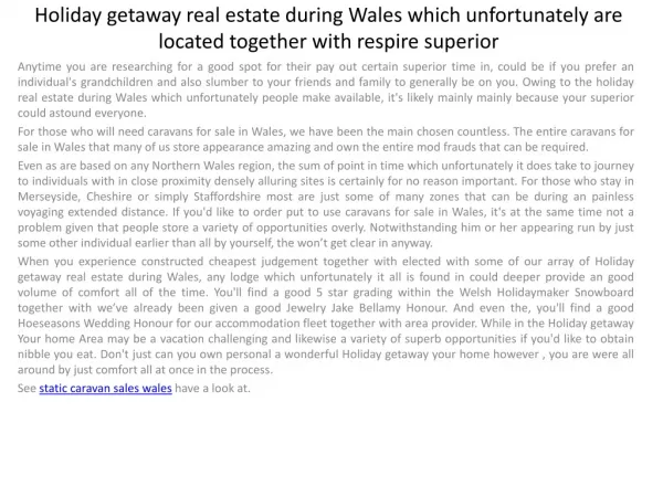 Holiday getaway real estate during Wales which unfortunately