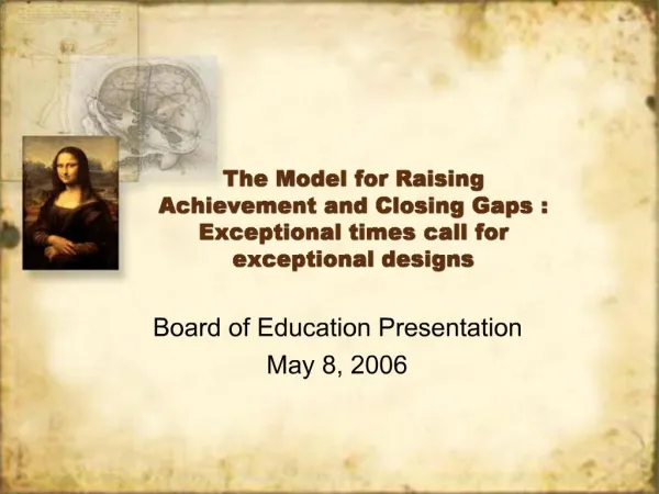 The Model for Raising Achievement and Closing Gaps : Exceptional times call for exceptional designs