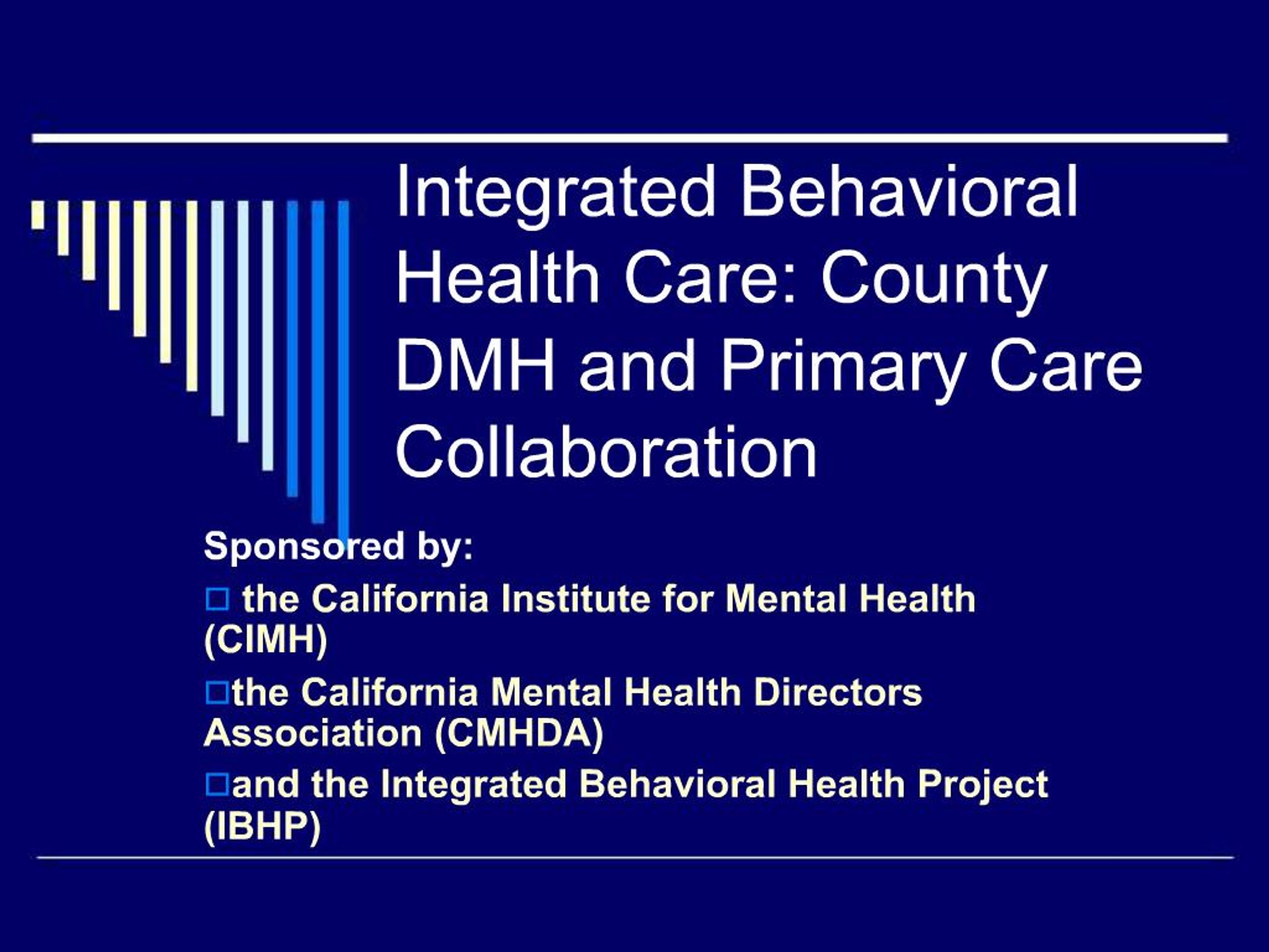 PPT - Integrated Behavioral Health Care: County DMH and Primary Care ...