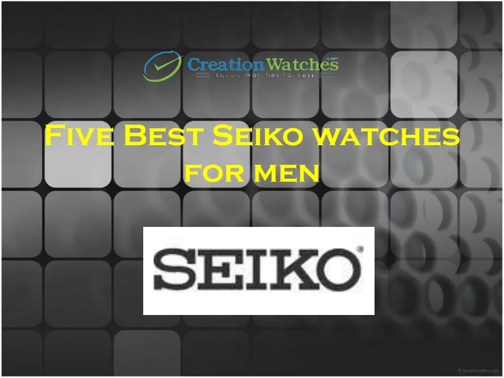 five best seiko watches for men