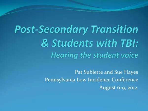 Post-Secondary Transition Students with TBI: Hearing the student voice
