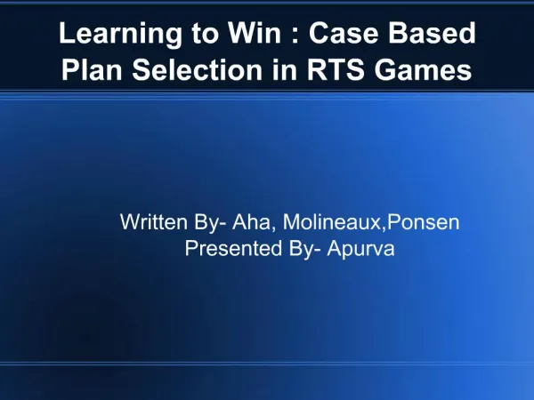 Learning to Win : Case Based Plan Selection in RTS Games