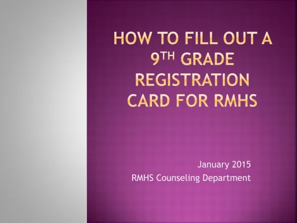 How to fill out a 9 th Grade Registration Card for RMHS
