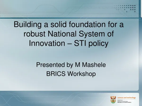 Building a solid foundation for a robust National System of Innovation – STI policy