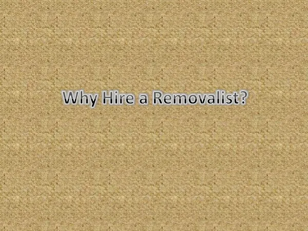 Why Hire a Removalist