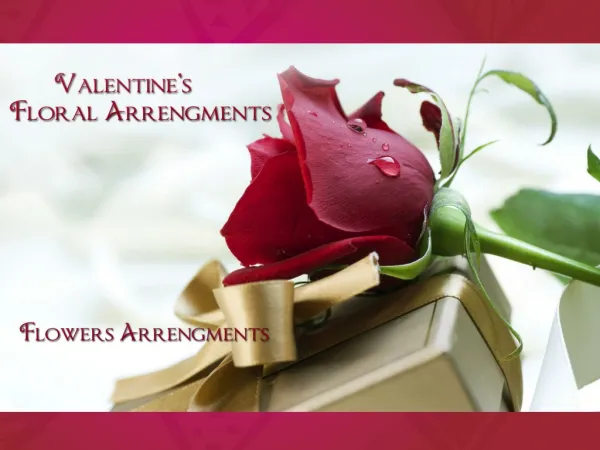 Present Valentine Flowers for Her and Share Your Feelings