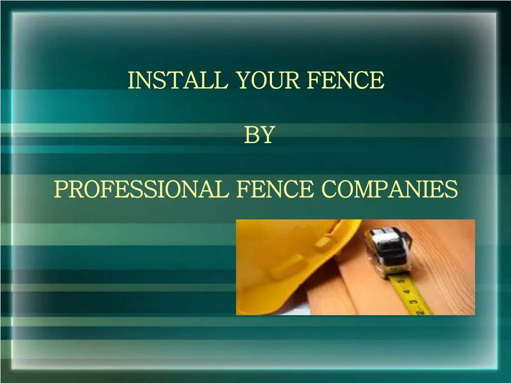 install your fence by professional fence companies