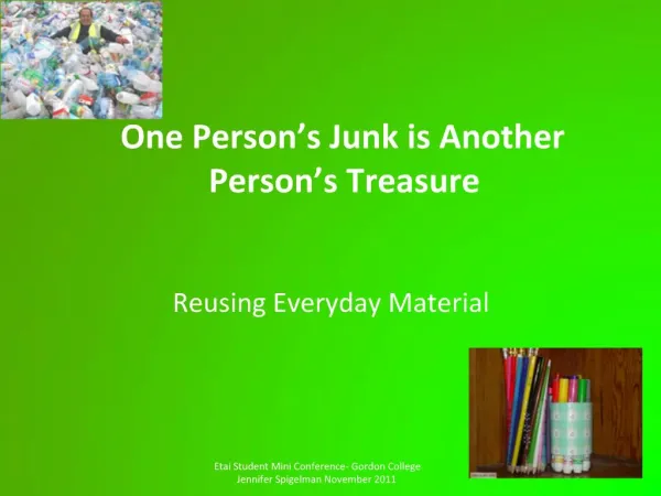 One Person s Junk is Another Person s Treasure