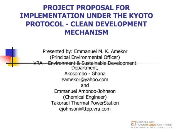 PROJECT PROPOSAL FOR IMPLEMENTATION UNDER THE KYOTO PROTOCOL - CLEAN DEVELOPMENT MECHANISM