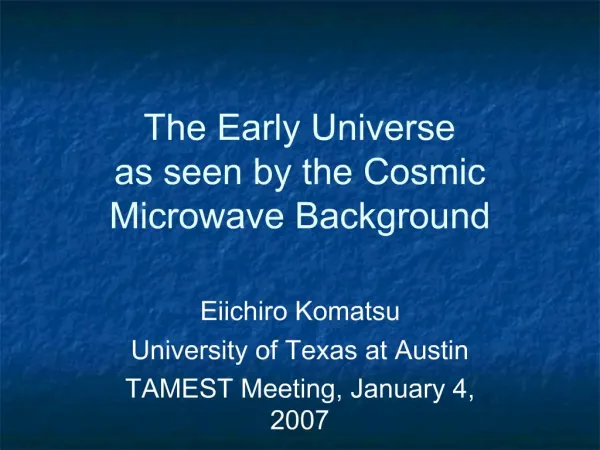 The Early Universe as seen by the Cosmic Microwave Background