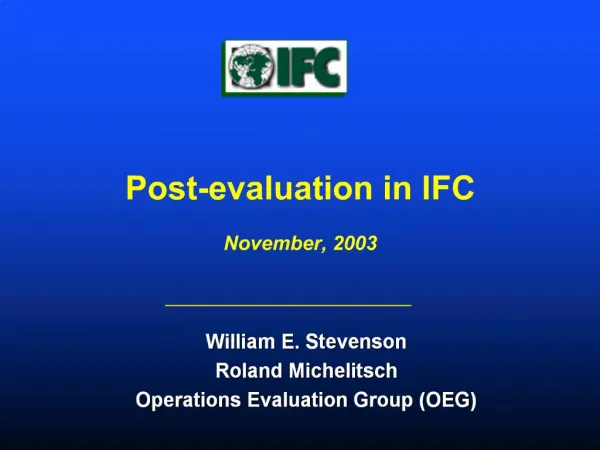 William E. Stevenson Roland Michelitsch Operations Evaluation Group OEG