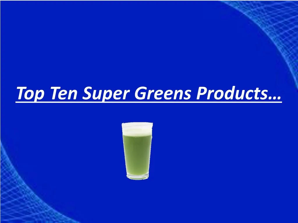 top ten super greens products