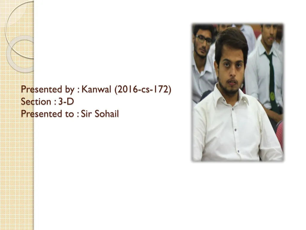 presented by kanwal 2016 cs 172 section 3 d presented to sir sohail