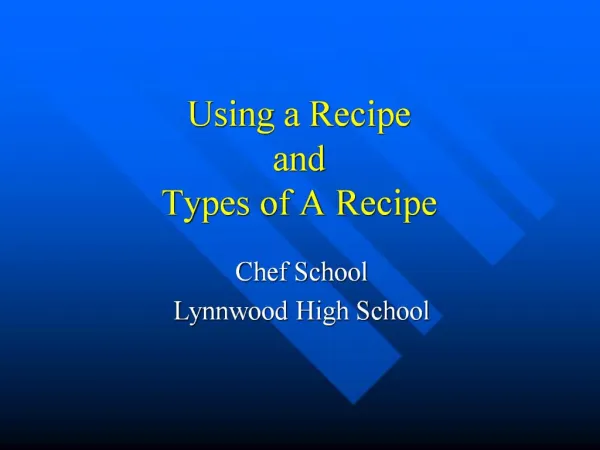 Using a Recipe and Types of A Recipe