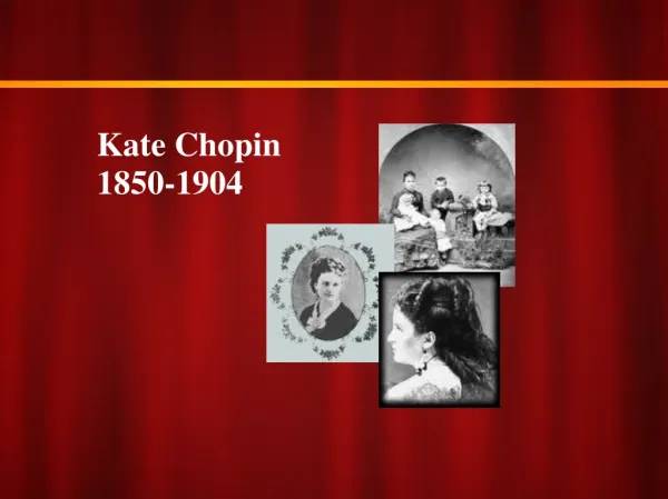 Kate Chopin 1850-1904