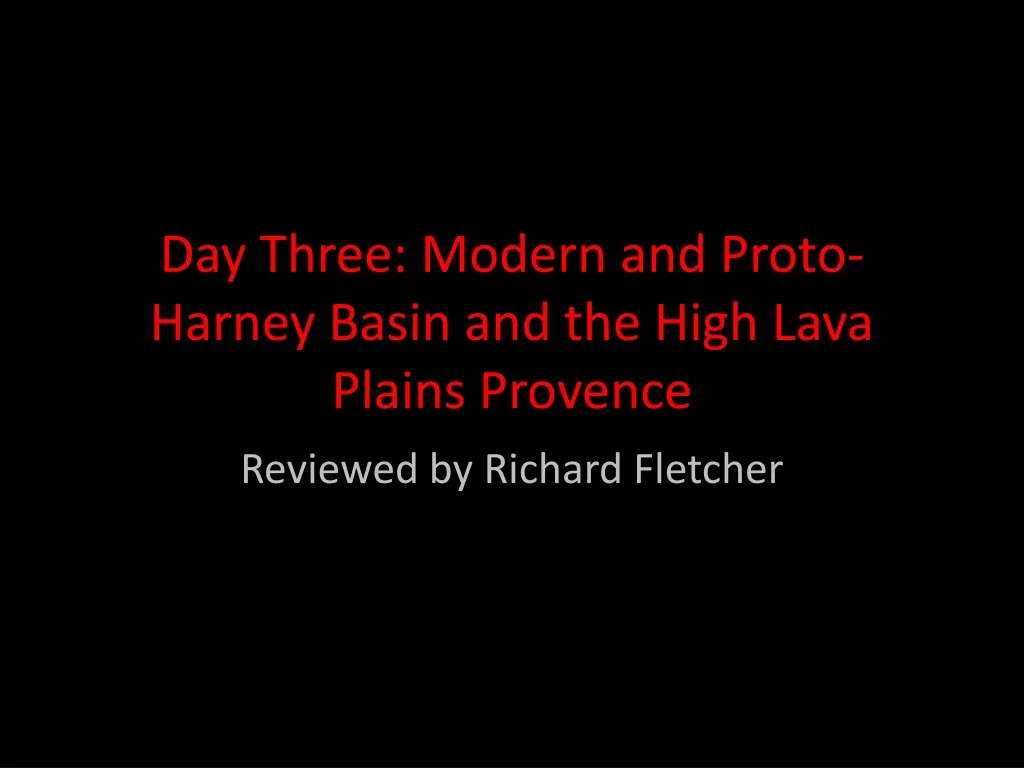 day three modern and proto harney basin and the high lava plains provence