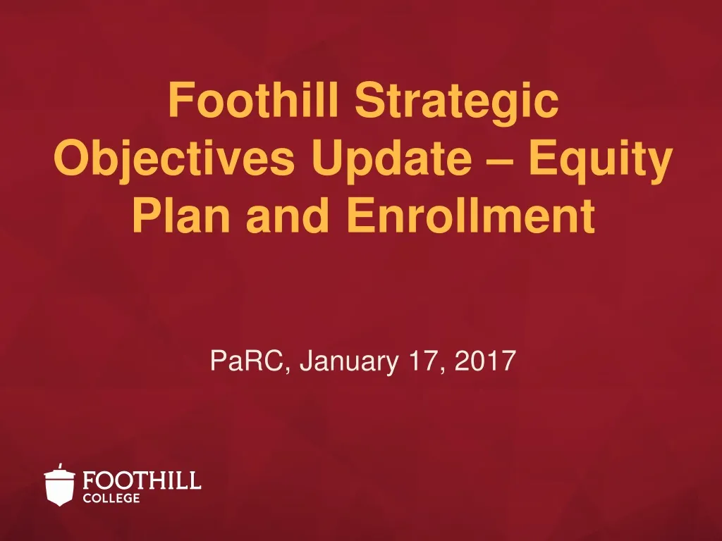foothill strategic objectives update equity plan and enrollment