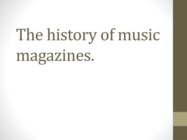 The history of music magazines.