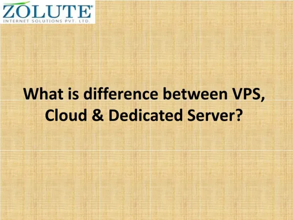 What is difference between VPS, Cloud & Dedicated Server?