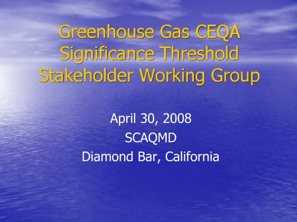 Greenhouse Gas CEQA Significance Threshold Stakeholder Working Group