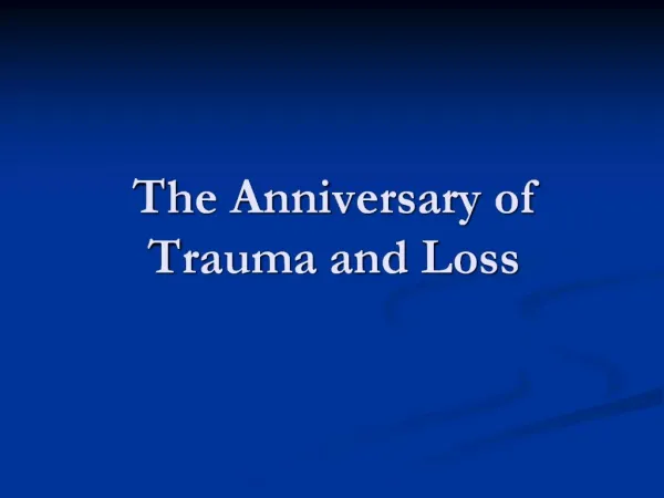 The Anniversary of Trauma and Loss