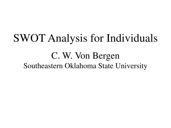 SWOT Analysis for Individuals C. W. Von Bergen Southeastern Oklahoma State University