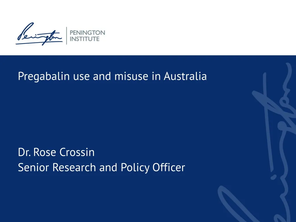 pregabalin use and misuse in australia dr rose crossin senior research and policy officer